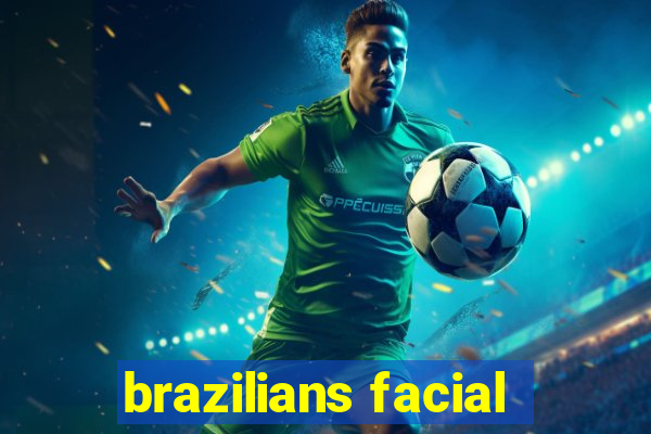 brazilians facial